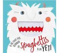IL NE FAUT PAS DONNER DE SPAGHETTIS AU YETI !