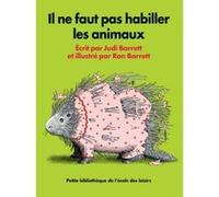 Il ne faut pas habiller les animaux nouvelle edition Ron Barrett (Illustration), Judi Barrett (Auteur)