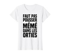 Il Ne Faut Pas Pousser Mémé dans Les Orties - Phrase Culte T-Shirt Graphique avec Valeur
