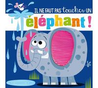 Il ne faut pas toucher un éléphant