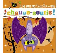 IL NE FAUT PAS TOUCHER UNE CHAUVE-SOURIS