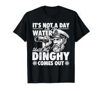 Il ne Faut Pas Un Jour sur l'eau Avant Que Mon dériveur ne sorte T-Shirt