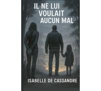 IL NE LUI VOULAIT AUCUN MAL