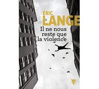 Il ne nous reste que la violence