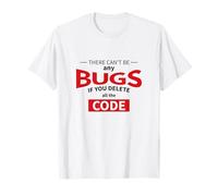 Il ne peut y avoir de bogues - Blague du développeur T-Shirt