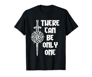 Il ne peut y avoir qu'une seule chemise Highlander T-Shirt