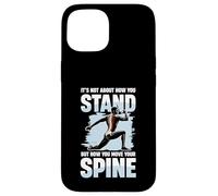 Il ne s'agit Pas de Savoir Comment Vous Vous tenez à bouger la Colonne vertébrale Coque pour iPhone 15