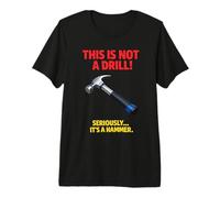 Il ne s'agit Pas d'un Marteau Amusant pour perceuse T-Shirt Haut de Gamme