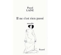 Il ne s'est rien passé Nouvelles - Pascal Lainé - Fayard - broché - Livre