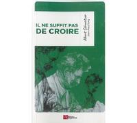 Il ne suffit pas de croire