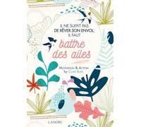 Il ne suffit pas de rêver son envol, il faut battre des ailes