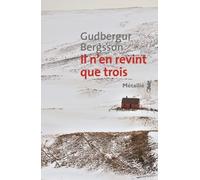 Il n'en revint que trois - Gudbergur Bergsson - A.m. Metailie - broché - Roman
