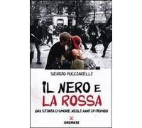 Il Nero E La Rossa. Una Storia D'amore Negli Anni Di Piombo