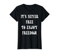 Il n'est jamais Libre de Profiter de la liberté T-Shirt Graphique avec Valeur
