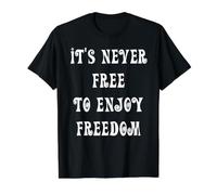 Il n'est jamais Libre de Profiter de la liberté T-Shirt Graphique avec Valeur, Homme, Noir, S