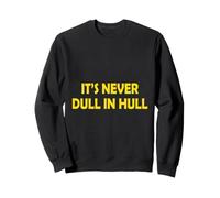 Il n'est jamais terne dans la Coque Sweatshirt