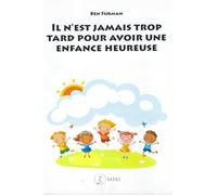 Il N'est Jamais Trop Tard Pour Avoir Une Enfance Heureuse