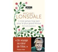 Il n'est jamais trop tard pour le plus grand amour Petit traité d'espérance - Michael Lonsdale - Points - Poche - Essai