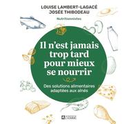 Il n'est jamais trop tard pour mieux se nourrir - Des solutions alimentaires adaptées aux aînés