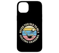 Il n'est jamais trop Vieux pour être Une Grand-mère golfeuse Coque pour iPhone 14 Plus