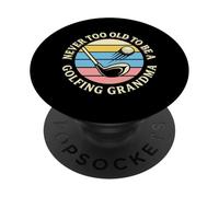 Il n'est jamais trop Vieux pour être Une Grand-mère golfeuse PopSockets PopGrip Adhésif