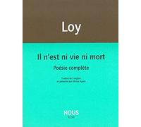 Il n'est ni vie ni mort: Poésie complète