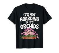 Il n'est Pas accumulé si Ses orchidées T-Shirt