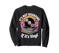 Il n'est Pas accumulé si Son Vinyle Sweatshirt