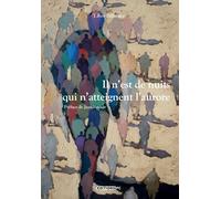 Il n'est pas de nuits qui n'atteignent l'aurore