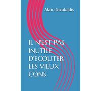 IL N'EST PAS INUTILE D'ECOUTER LES VIEUX CONS