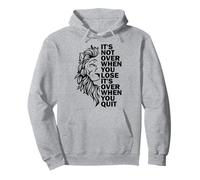 Il n'est Pas terminé Lorsque Vous perdez, C'est Fini Quand Vous arrêtez Sweat à Capuche