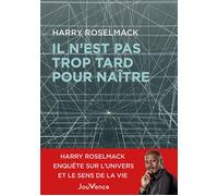 Il n'est pas trop tard pour naître - Harry Roselmack (H.J. Boungo) - Jouvence - broché - Guide