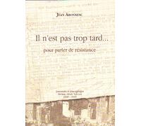 Il n'est pas trop tard pour parler de Résistance : 1940-1945