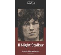 Il Night Stalker: La storia di Richard Ramirez