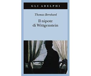 Il nipote di Wittgenstein. Un'amicizia