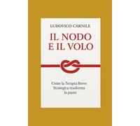 Il Nodo e il Volo: Come la Terapia Breve Strategica trasforma la paura