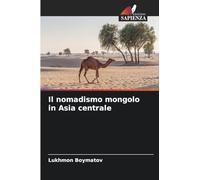 Il nomadismo mongolo in Asia centrale