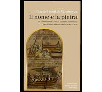 Il nome e la pietra: La famiglia Tirelli nella diaspora normanna dalle terre nord atlantiche all'Italia