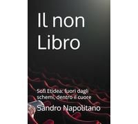 Il non Libro: Sofi Etidea: fuori dagli schemi, dentro il cuore