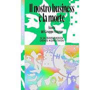 Il nostro business è la morte. Storia del Gruppo Wagner
