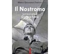 Il Nostromo. La Traversata Di Giorgio Ferro