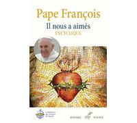 Il nous a aimés - Encyclique: Lettre encyclique sur l'amour humain et divin du Coeur de Jésus-Christ (Dilexit nos)