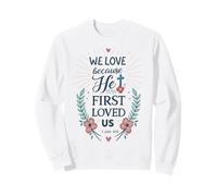 Il Nous a aimés Le Premier (1 Jean 4:19) La Foi chrétienne, versets bibliques Sweatshirt