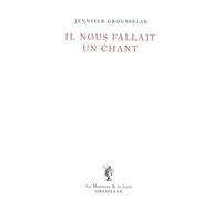 Il nous fallait un chant - Jennifer Grousselas - Obsidiane - broché - Poésie
