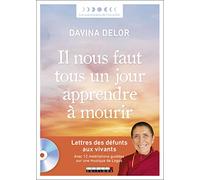 Il Nous Faut Tous Un Jour Apprendre À Mourir - Lettres Des Défunts Aux Vivants - Avec 12 Méditations Guidées Sur Une Musique De Logos (1 Cd Audio Mp3)