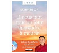 Il Nous Faut Tous Un Jour Apprendre À Mourir - Lettres Des Défunts Aux Vivants - Avec 12 Méditations Guidées Sur Une Musique De Logos (1 Cd Audio Mp3)