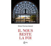 Il nous reste la foi - Olivier-Thomas Venard - Ephata - Poche - Essai