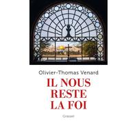 Il nous reste la foi - Olivier-Thomas Venard - Grasset - broché - Essai