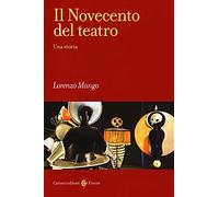 Il Novecento del teatro. Una storia