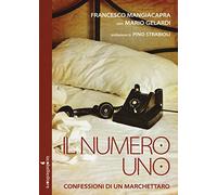 Il numero uno. Confessioni di un marchettaro